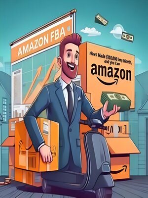 cover image of Amazon FBA_ How I Made $10,000 in My First Month, and You Can Too! and best products to sell 2023